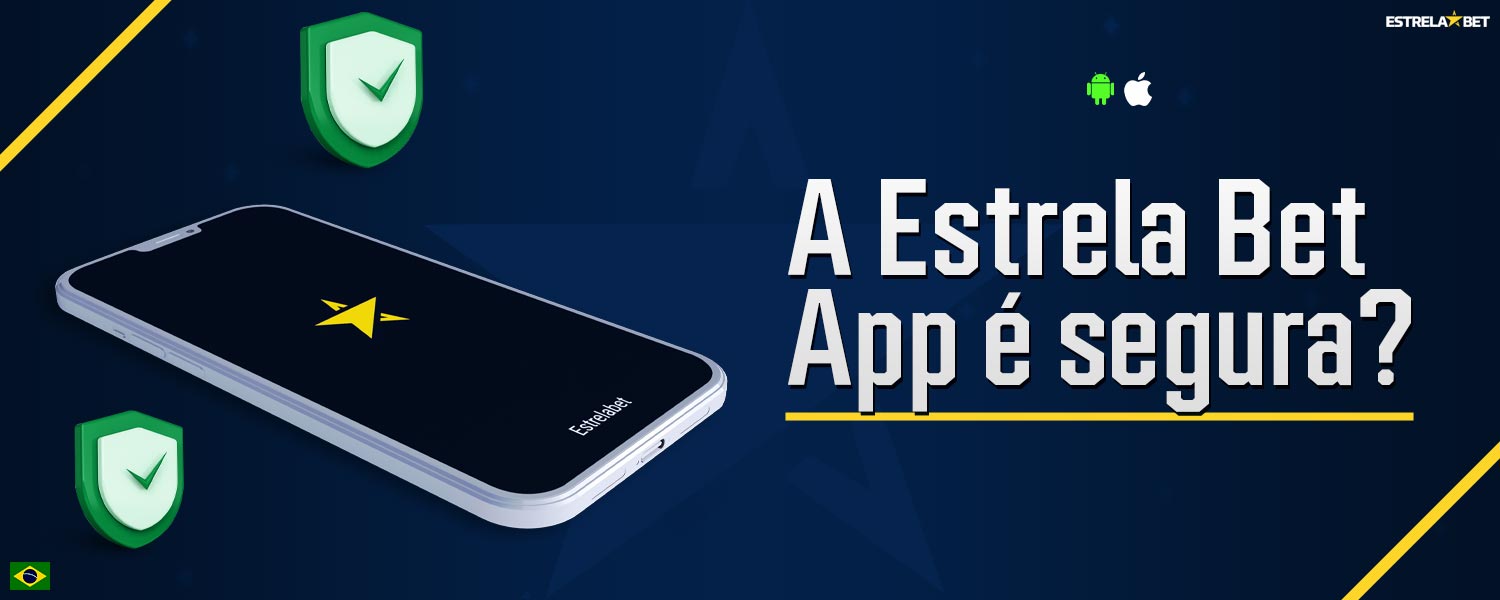 O aplicativo móvel Estrela Bet é confiável e totalmente seguro para os jogadores.
