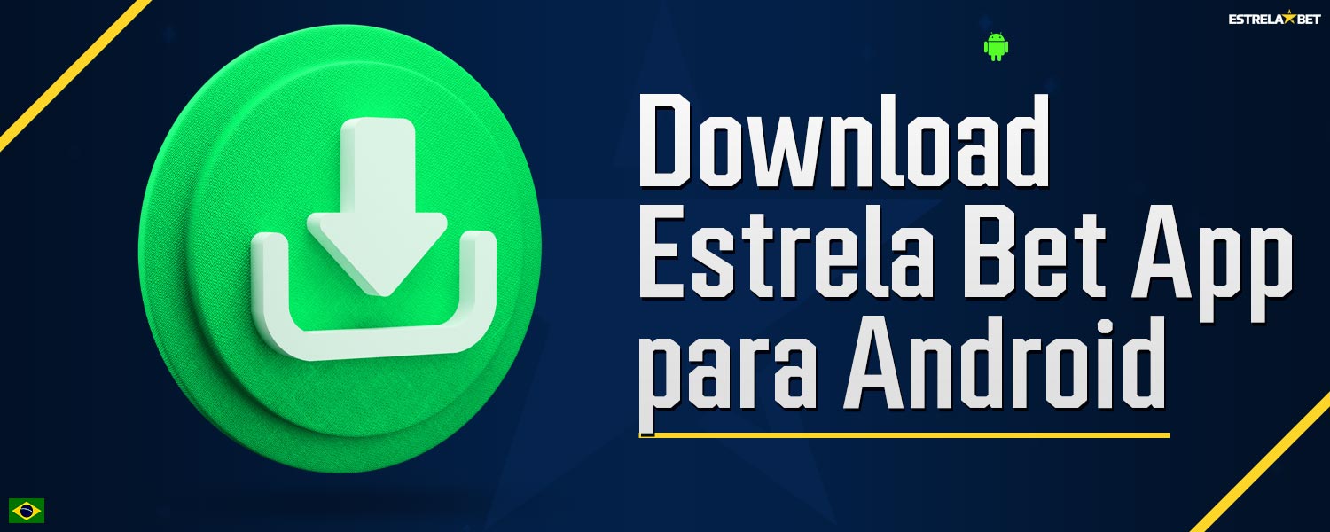 Guia de download do aplicativo móvel Estrela Bet para Android.