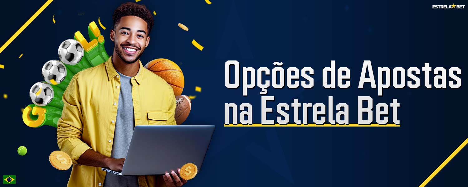Análise detalhada das opções de apostas disponíveis na plataforma Estrela Bet.