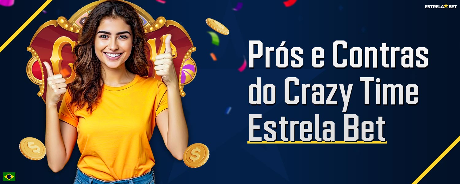 Vantagens e desvantagens do jogo Crazy Time na plataforma Estrela Bet.