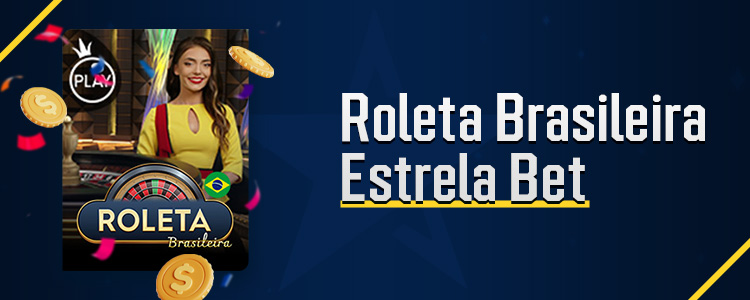 Revisão do jogo "Roleta Brasileira" na plataforma Estrela Bet.