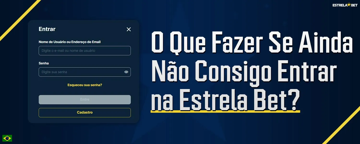 Dicas que ajudarão você a resolver problemas de login na sua conta na plataforma Estrela Bet.